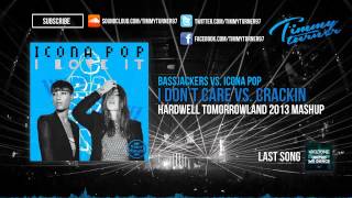Bassjackers Vs Icona Pop  I Dont Care Vs Crackin hardwell Tomorrowland 2013 Mashup