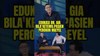 Edukasi Dr. Gia bila ketemu pasien perokok ngeyel #drgiapratama#drtirta