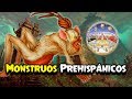 Monstruos Prehispánicos (Mexicas, Toltecas, Tlaxcaltecas, Mayas...)