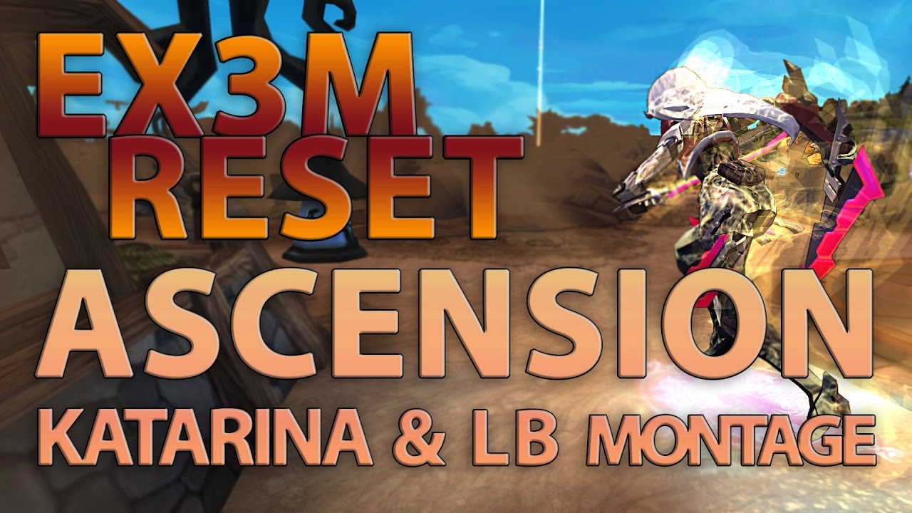 Ex3m Reset || KATARINA & LEBLANC ASCENSION MONTAGE || League Of Legends
