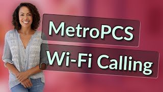 Does Metro PCS Support Wi-Fi Calling on All T-Mobile Devices?