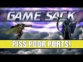 Piss-Poor Ports! - Game Sack