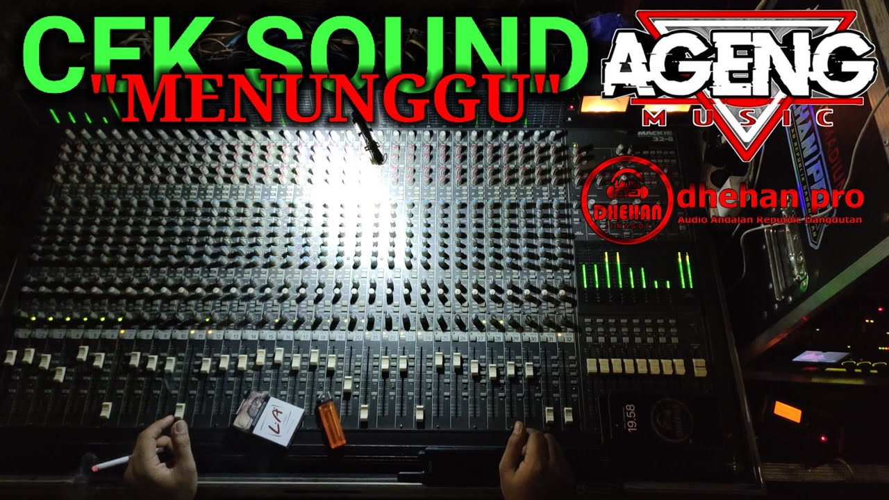 CEK SOUND MENUNGGU DHEHAN JENGGOT CAK MET AGENG MUSIC , DETIK-DETIK FOH DIBUNYIKAN