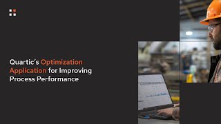 Quartic's Optimization Application for Improving Process Performance