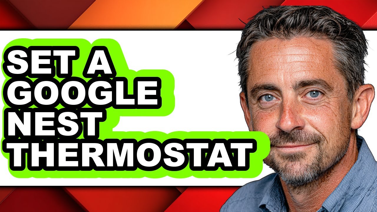 How to Set a Google Nest Thermostat - Easy Guide