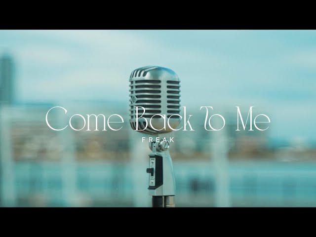 FREAK - Come Back To Me (Official Music Video) - YouTube