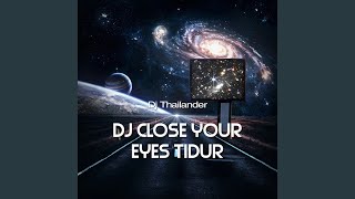 Download Lagu Dj Close Your Eyes x Bangun Tidur MP3