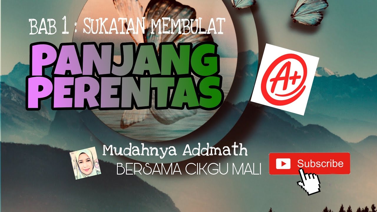 SIRI 3 : BAB 1 ADDMATH T5 :  SUKATAN MEMBULAT - PANJANG PERENTAS