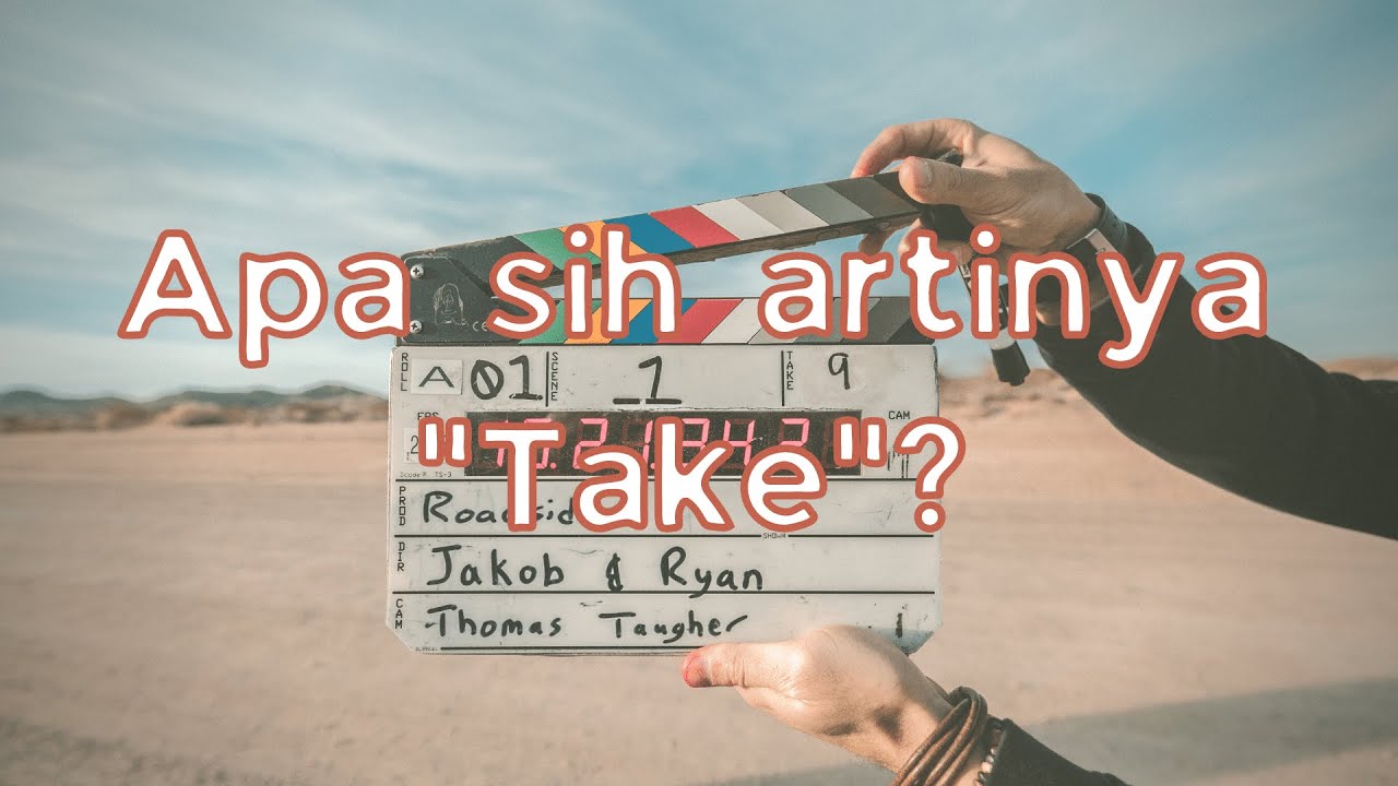apa-sih-artinya-take-film-multimedia-syuting-youtube
