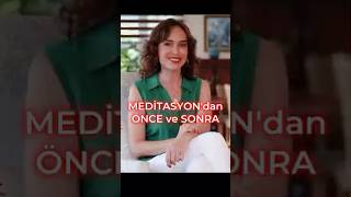 Meditasyonla Tanışmadan Önceki Sizle Şu Anki Siz Arasındaki Fark Nedir?