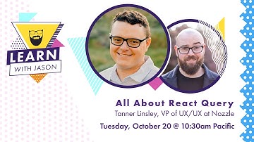 All About React Query (with Tanner Linsley) — Learn With Jason