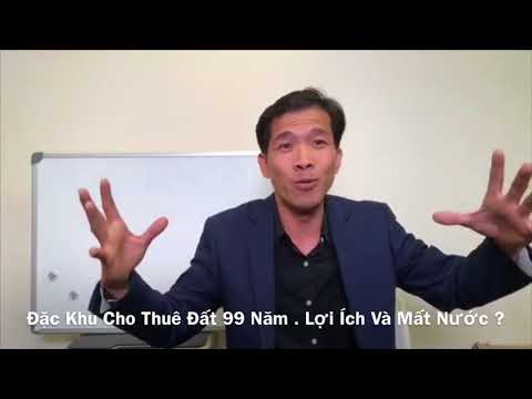 Sẽ Mất Việt Nam Nếu  Cho Thuê Đất 99 Năm .   Lợi Ích và Mất Nước -Trương Quốc Huy