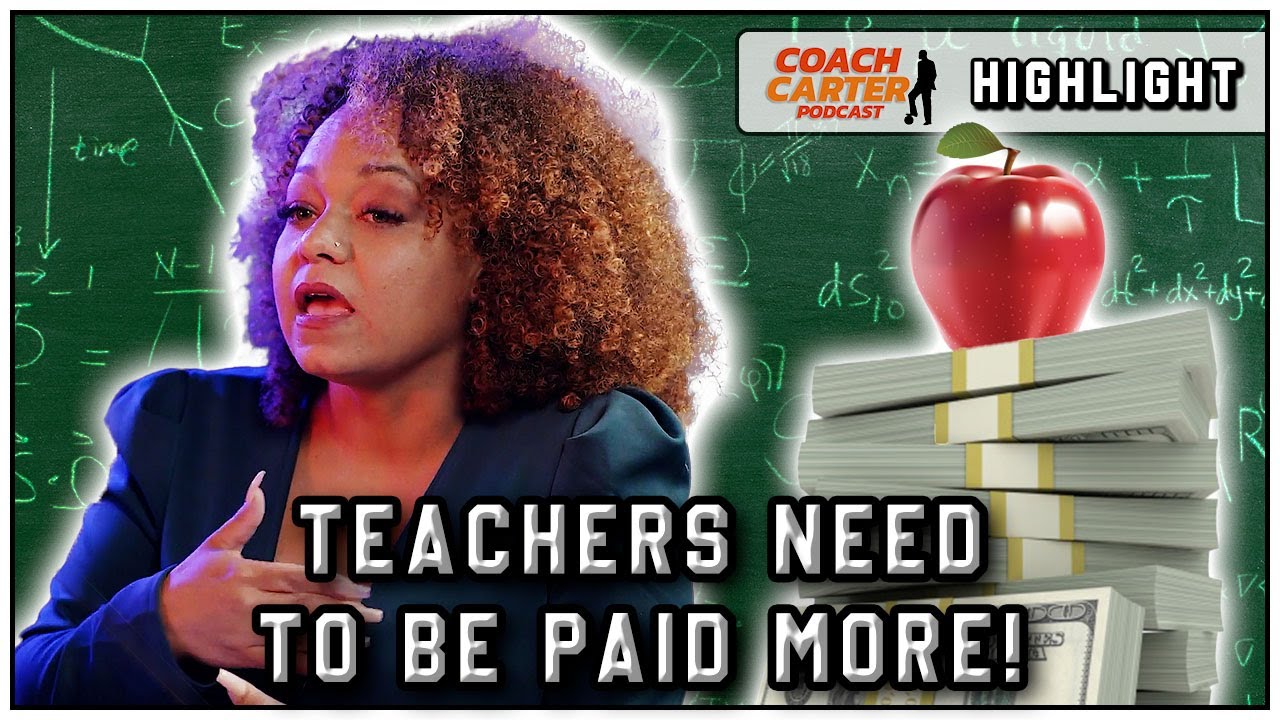 Teachers Need To Be Paid More! | Coach Carter Podcast: Highlight