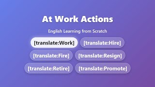 Learn Key Workplace Actions: Work, Hire, Fire, Resign, Retire, Promote
