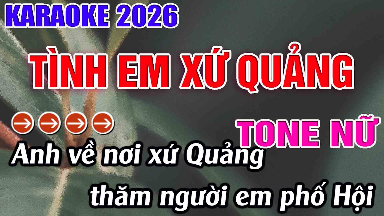 Tình Em Xứ Quảng Karaoke Tone Nữ Karaoke Hoàng Long 2026 - Beat Mới