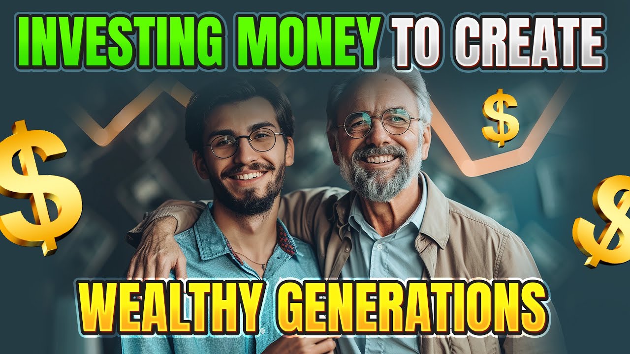 Investing Money to Create Wealthy Generations: Your Roadmap to Financial Legacy