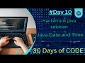HackarRank Java Date and Time Solution | #30 Days of code | #Day 10