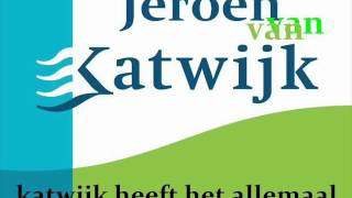 Jeroen Van Katwijk - Katwijk Heeft Het Allemaal