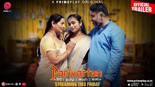  Parivartan Official Trailer Release Streaming This Friday On Primeplay Anu Mourya 