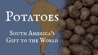 Potatoes: South America&#39;s Gift to the World