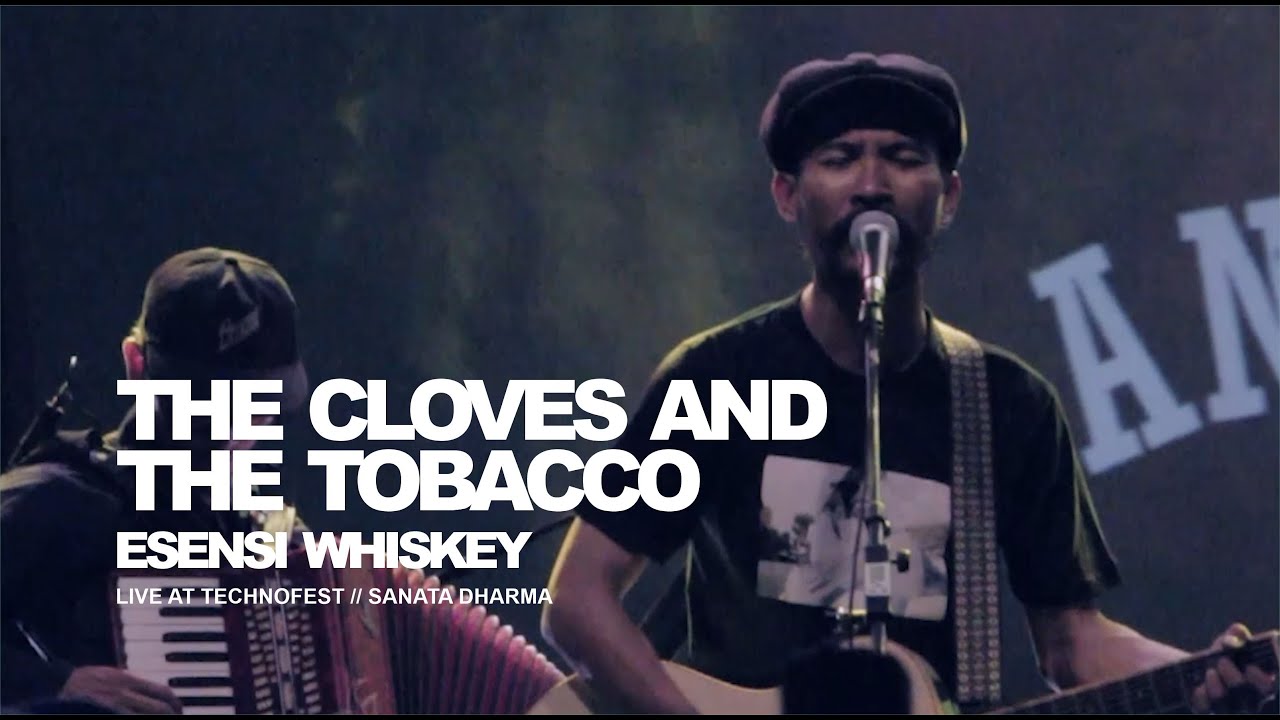 The Cloves and The Tobacco - Esensi Whiskey (Live at Technofest)