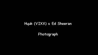 [Audio] Hyuk (VIXX) x Ed Sheeran - Photograph