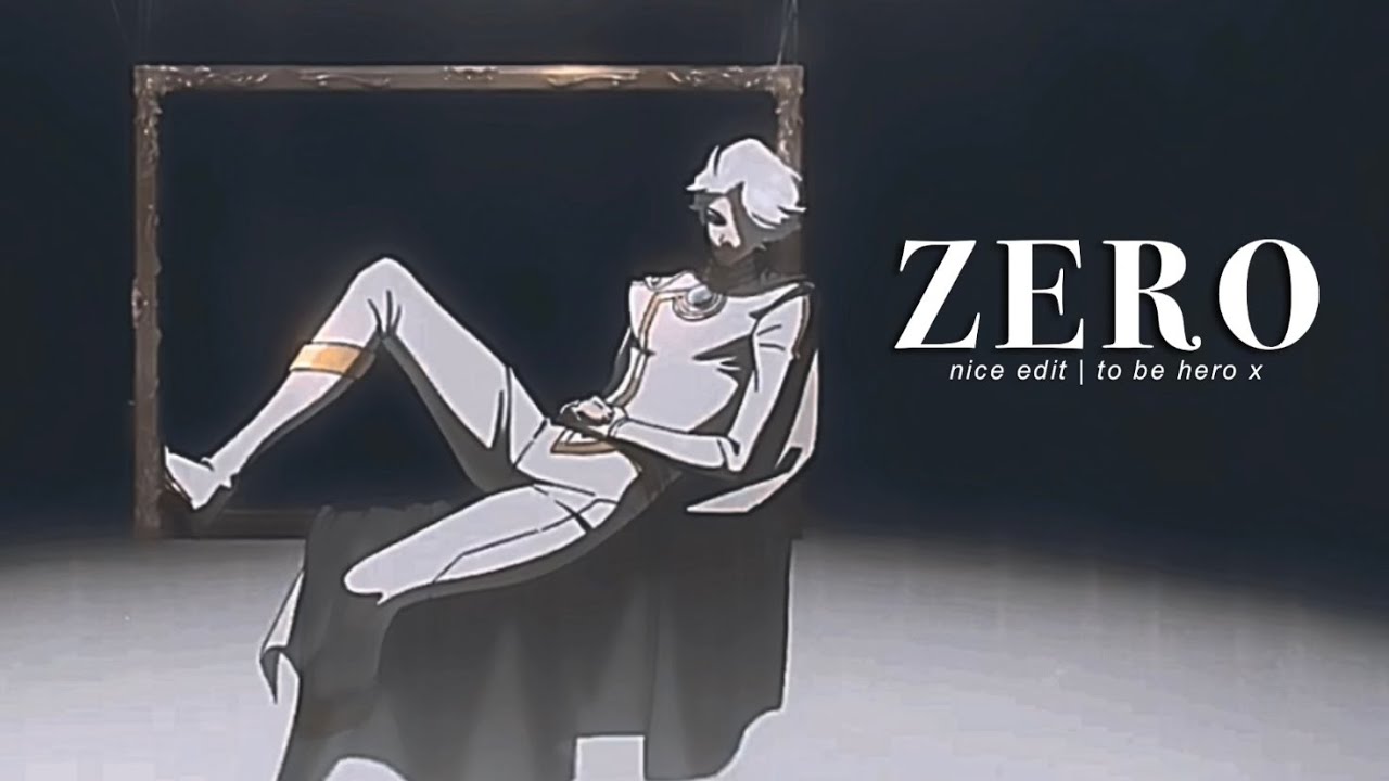 Nice | Zero | To Be Hero X | Edit