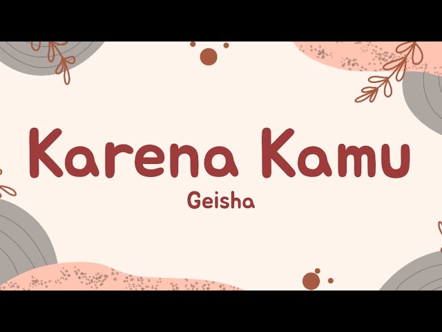 Teruslah Melangkah Melupakan Dirinya (Lirik Lagu)| Geisha - Karena Kamu (Viral Tiktok) class=