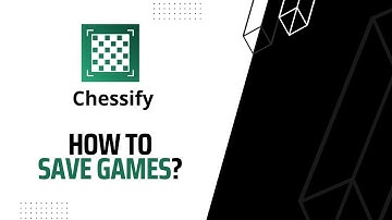 How to Save Your Chess Games on Chessify Cloud Storage