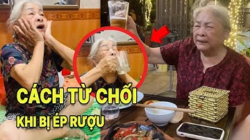Cụ Bà Dạy Cách Từ Chối Khi Bị Ép Uống Rượu 