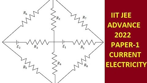 (OFFICIAL)SOLUTION PAPER-1 OF IIT JEE ADVANCE-2022 CURRENT ELECTRICITY BY RKH SIR