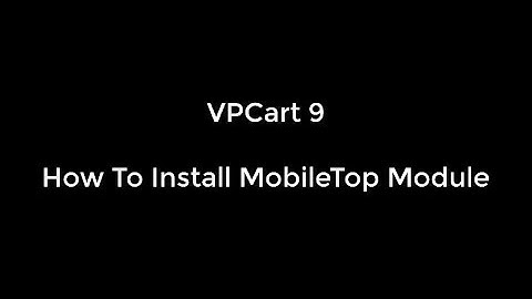 How To Install MobileTop Module in VPCart 9