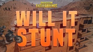 Will It Stunt? PUBG Stunt Test | Playerunknowns Battleground