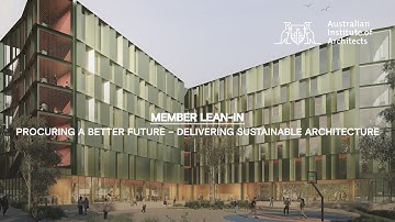 Member Lean-In: Procuring a Better Future – Delivering Sustainable Architecture