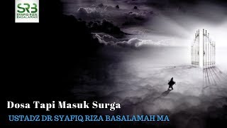 [ TA Jakarta ] Dosa Tapi Masuk Surga  -  Ustadz DR Syafiq Riza Basalamah MA