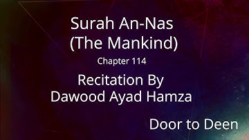 Surah An-Nas (The Mankind) Dawood Ayad Hamza Quran Recitation