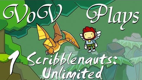 VoV Plays Scribblenauts Unlimited - Part 1: Ultimate Cosmic Power