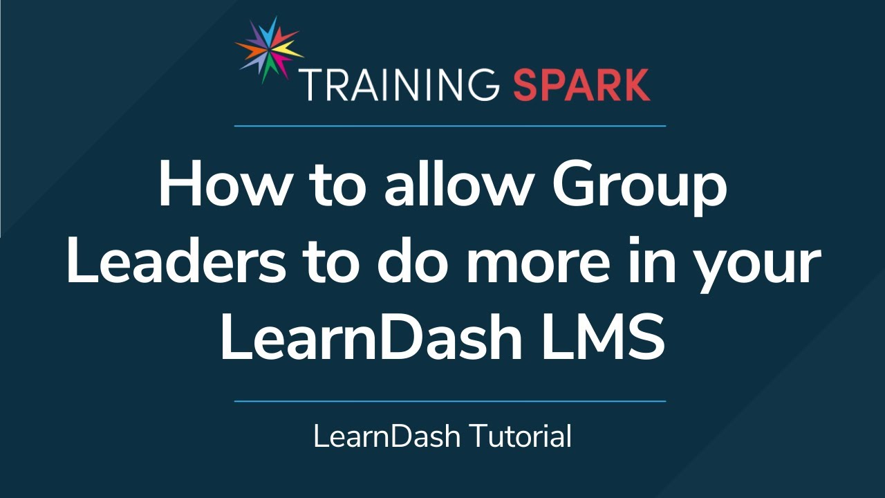 How to allow Group Leaders to do more in your LearnDash LMS