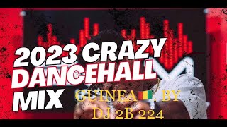 GUINEA PARTY MIX  CRAZY DANCEHALL 2023 VOL 1, BY DJ 2B  (   ALASKO, DJ ARAPHAN, GWADA M, JUNIOR B,