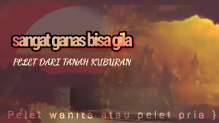 PELET TANAH KUBURAN | PALING MUSTAZAB PELET DARI TANAH KUBURAN