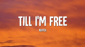 NEFFEX - Till I'm Free (Lyrics)