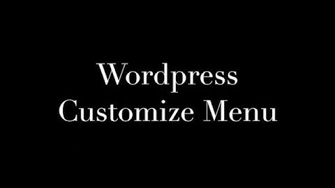 Wordpress Menu Customization Tutorial