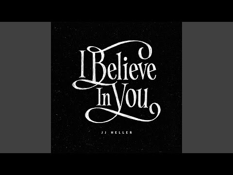 I Believe in You - Jj Heller