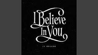 Video thumbnail of "JJ Heller - I Believe In You"