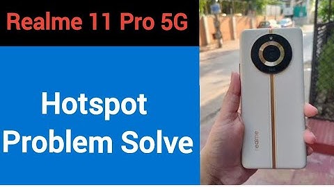 Realme 11 Pro 5G Hotspot problem solve kaise kare,How to fix Hotspot problem in Realme 11 Pro 5G