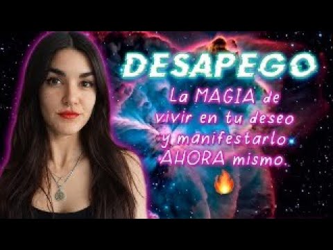 DESAPEGO: la VERDAD de vivir en tu REALIDAD DESEADA ~ (manifestación ...