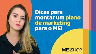 Dicas para montar um plano de marketing para o MEI