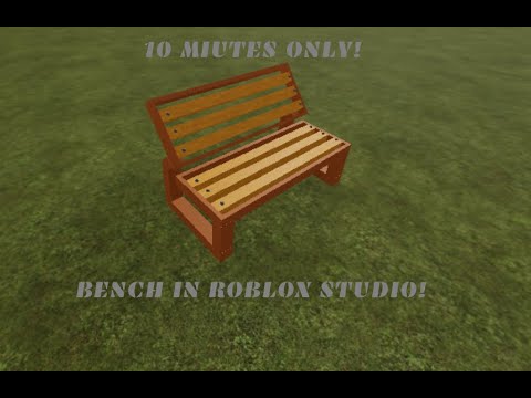 How To Make A Bench In Roblox Studio 10 Minutes Only 2020 Youtube - roblox bench model