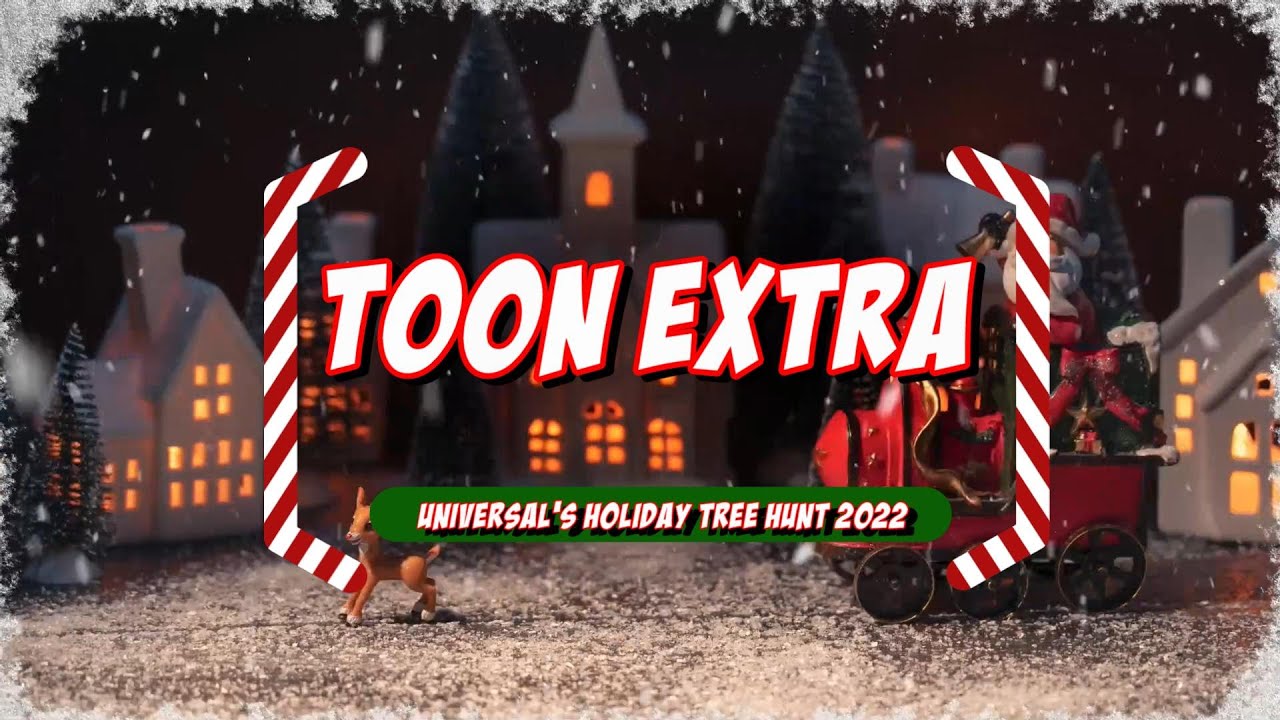 Toon Extra | Universal's Holiday Tree Hunt 2022