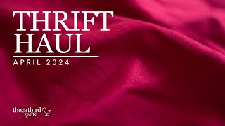 THRIFT HAUL - April 2024 - Quilting With Men's Dress Shirts